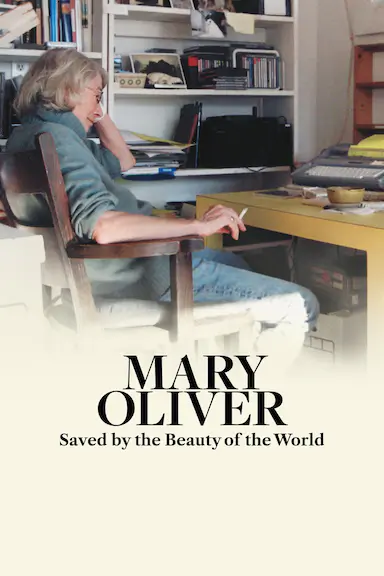 玛丽·奥利弗:被世间的美好所拯救 Mary Oliver: Saved by the Beauty of the World 海报