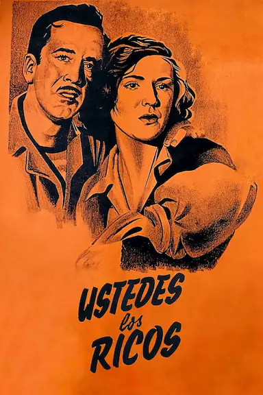 你们富人 Ustedes, los ricos 海报