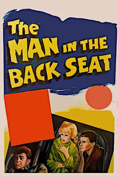 The Man in the Back Seat 海报